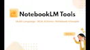 NotebookLM Tools Chrome Extension