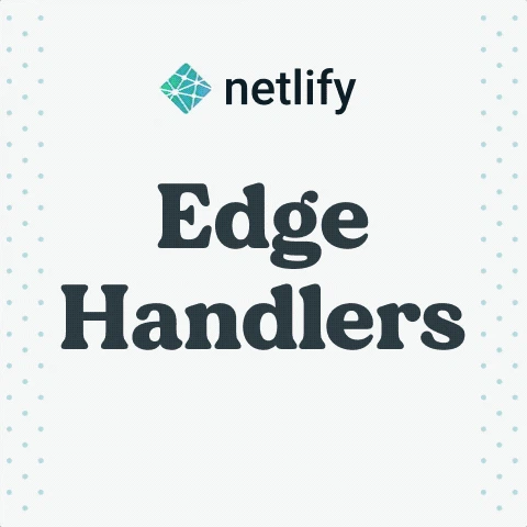 Netlify Edge Handlers