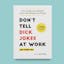 "Don't Tell Dick Jokes at Work" Book