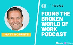 Fixing the broken world of work podcast media 2