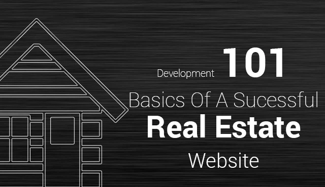 Development 101 Basics Of A Sucessful Real Estate Website
