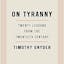On Tyranny: Twenty Lessons from the Twentieth Century