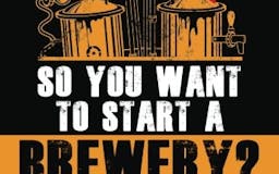 So You Want to Start a Brewery?: The Lagunitas Story media 1