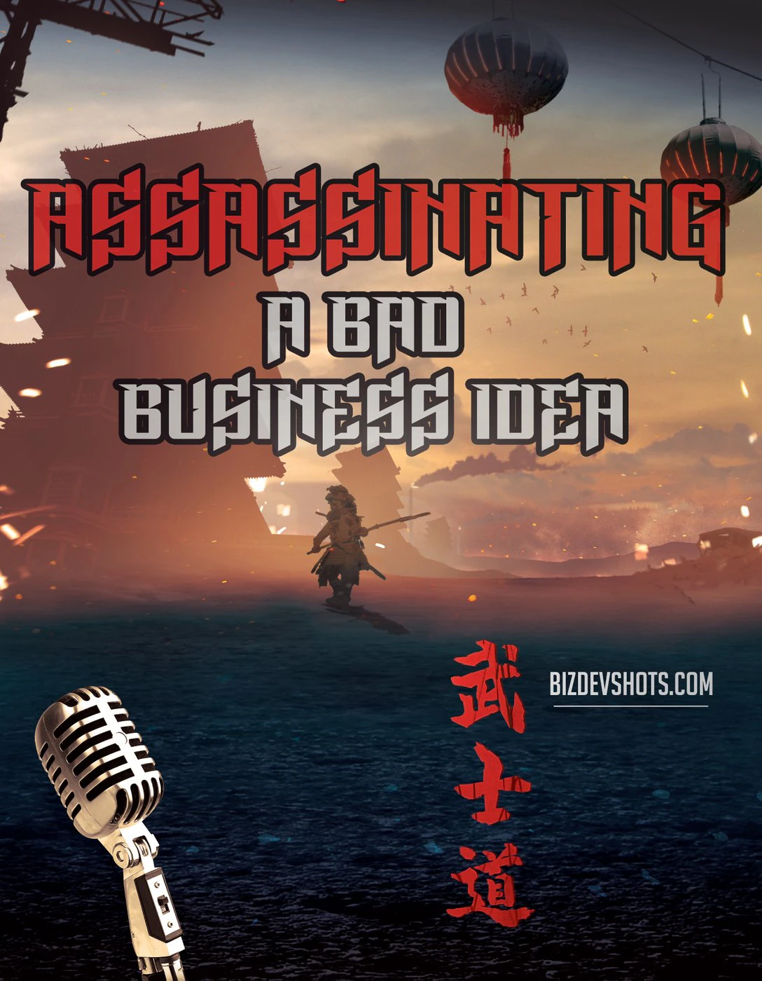 BizDevShotsPodcast - Assassinating a Bad Business Idea