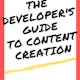 Developer's Guide to Content Creation