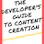 Developer's Guide to Content Creation