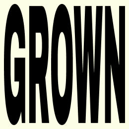 GROWN