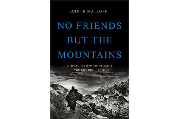 No Friends but the Mountains: