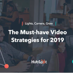 Lights, Camera, Grow: Video in 2019