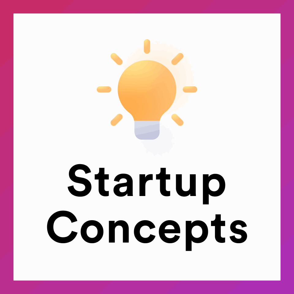 Startup Concepts