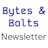Bytes & Bolts Newsletter