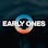 EARLY ONES