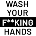 WASH YOUR F**KING HANDS
