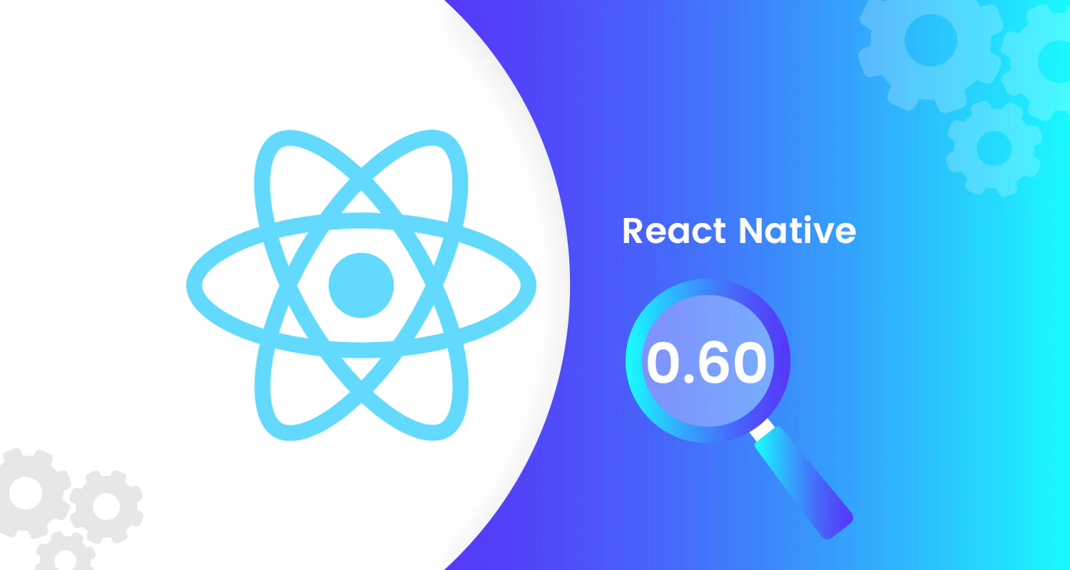 React Native 0.60 Version