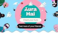 Aura hai - What’s your Aura?