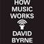 How Music Works by David Byrne