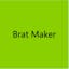 Brat Maker