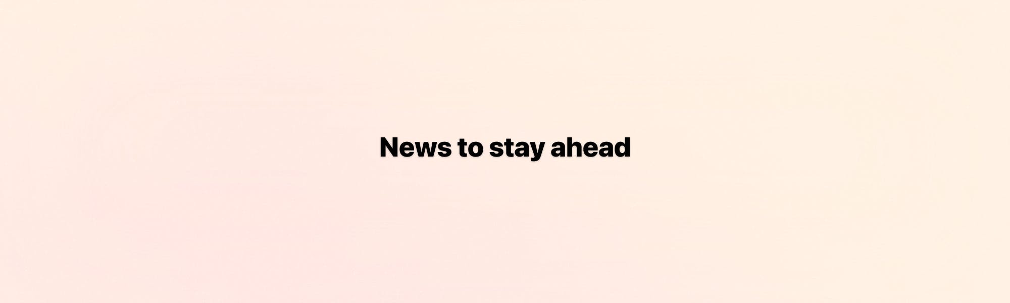 Capsule · News to stay ahead media 1