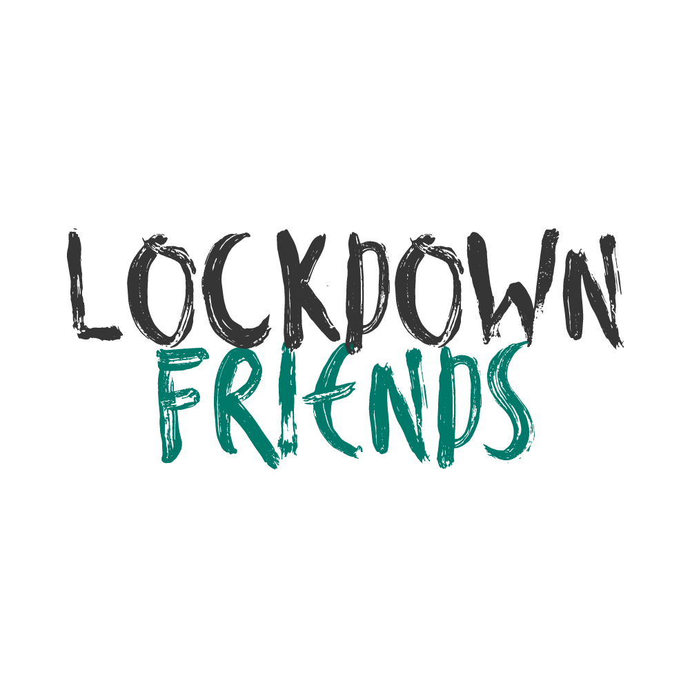 Lockdown Friends