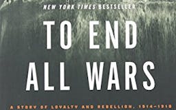 To End All Wars: A Story of Loyalty and Rebellion, 1914-1918 media 1