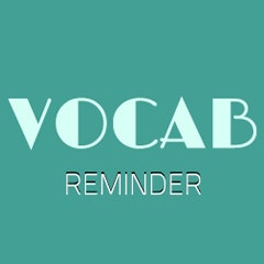 Vocab Reminder