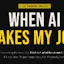 When AI Takes My Job