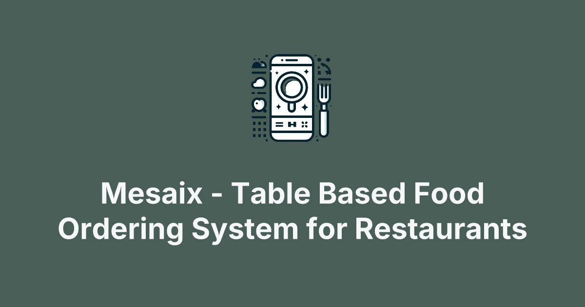 Mesaix - Table based food ordering solution for restaurants media 1