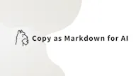 Copy as Markdown for AI