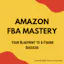 Amazon FBA:Blueprint to 6-Figure Success