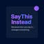 SayThisInstead