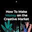 How to Make Money on the marketplace Creative Market