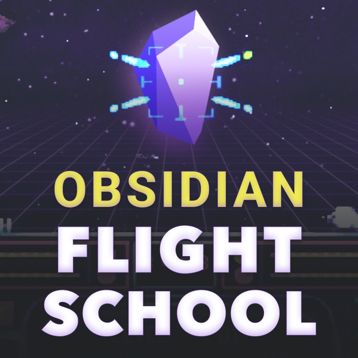 Obsidian Flight School 2.0