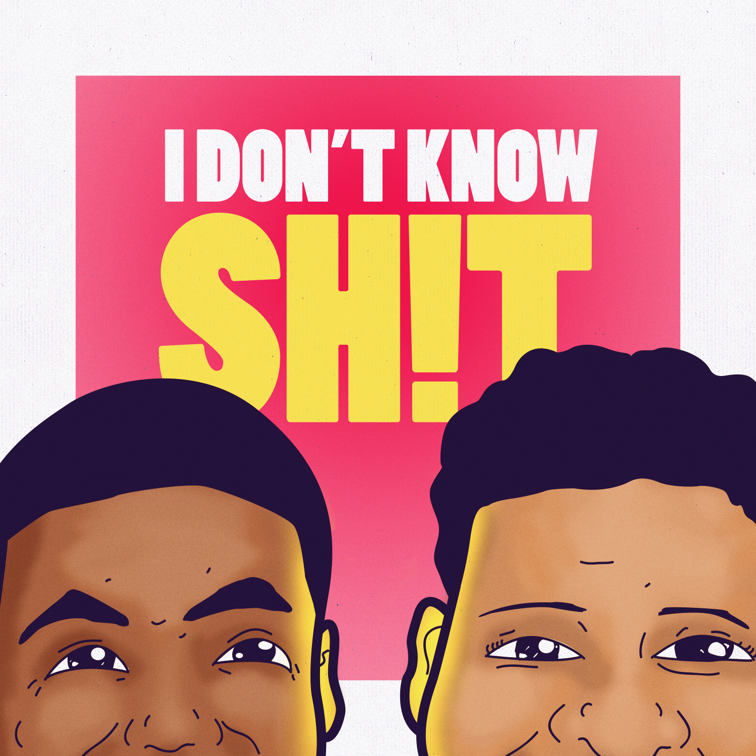 I Don't Know Shit Podcast