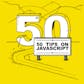 50 Tips on JavaScript