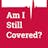 Am I Still Covered?