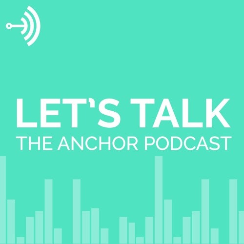 Let's Talk: The Anchor Podcast - Ryan Hoover talks Role Models