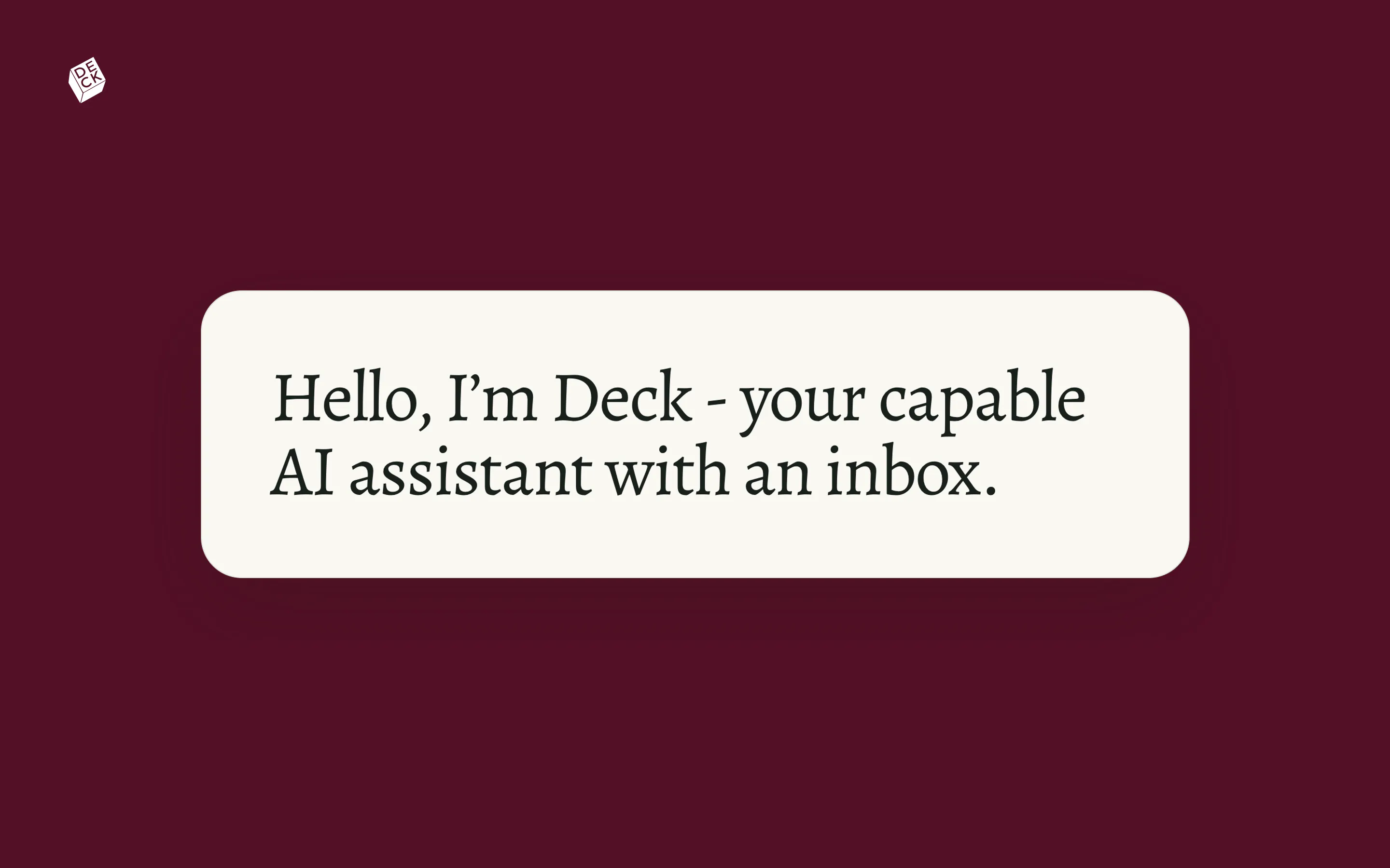 startuptile Deck-The most capable AI assistant with its own inbox