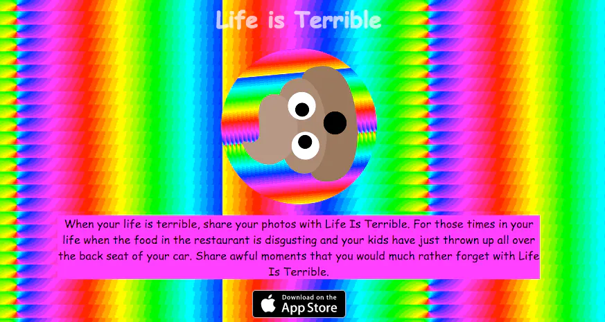 Life Is Terrible