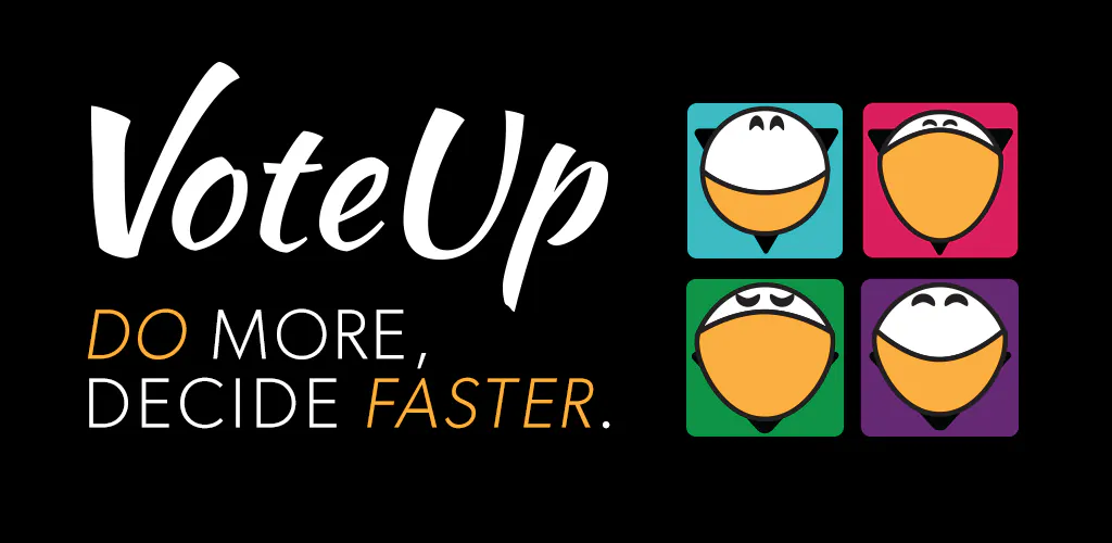 VoteUp: Decide Faster, Do More