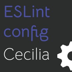 Eslint Config Cecilia