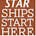 Star Ships Start Here
