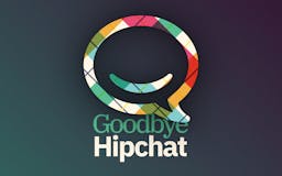 Goodbye Hipchat media 2