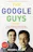 The Google Guys