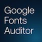 Google Fonts Auditor for Webflow