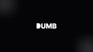 Dumb.