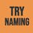Try Naming