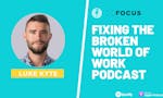 Fixing the broken world of work podcast image
