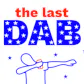 The Last Dab