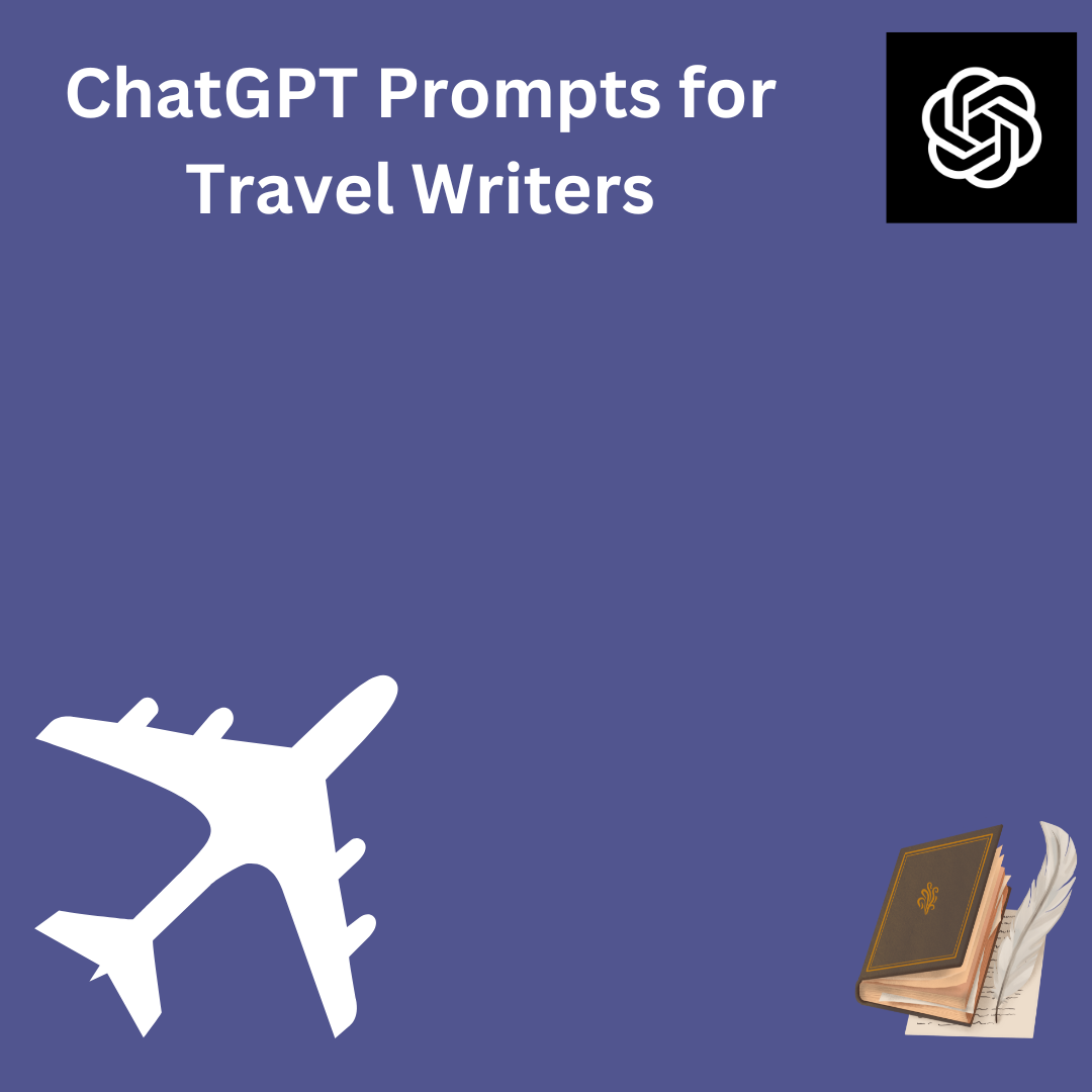 ChatGPT Prompts for Travel Writers