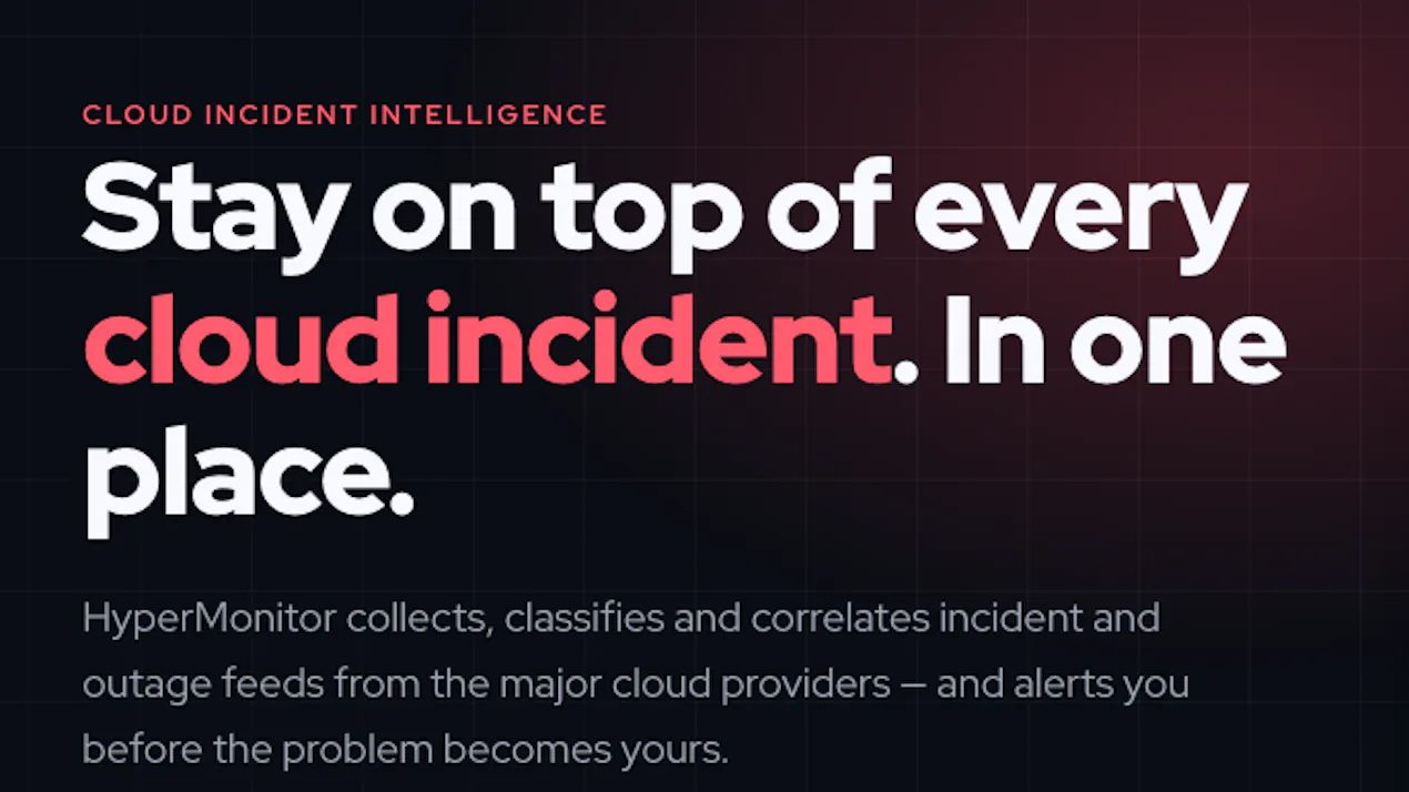 Hypermonitor - Cloud Incident Intel product
